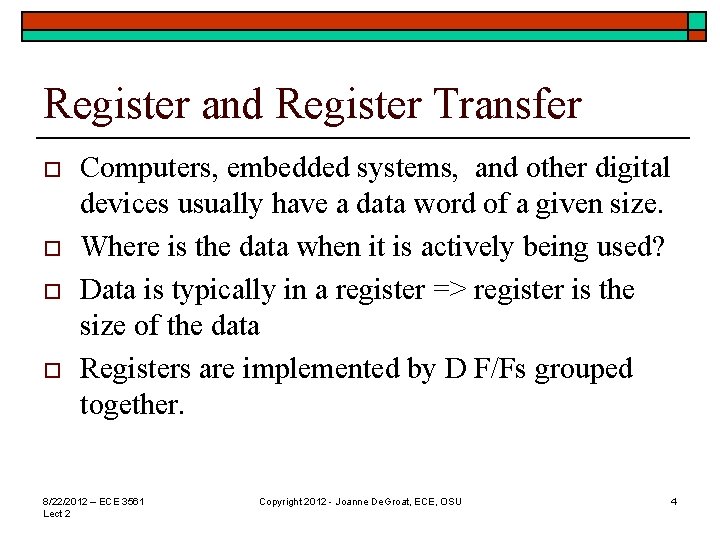 Register and Register Transfer o o Computers, embedded systems, and other digital devices usually Register and Register Transfer o o Computers, embedded systems, and other digital devices usually