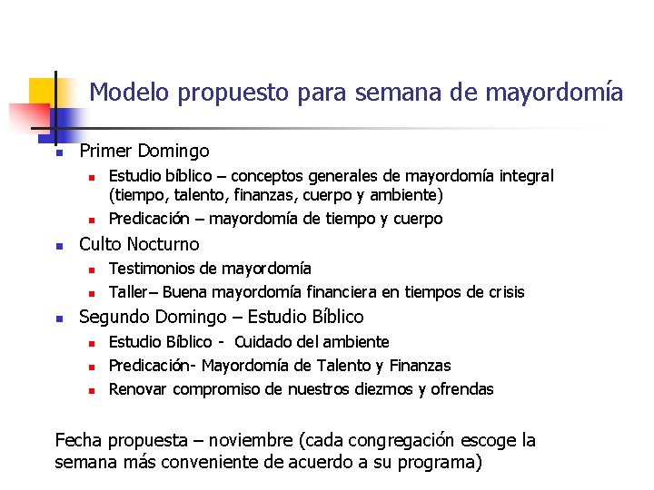 Modelo propuesto para semana de mayordomía n Primer Domingo n n n Culto Nocturno