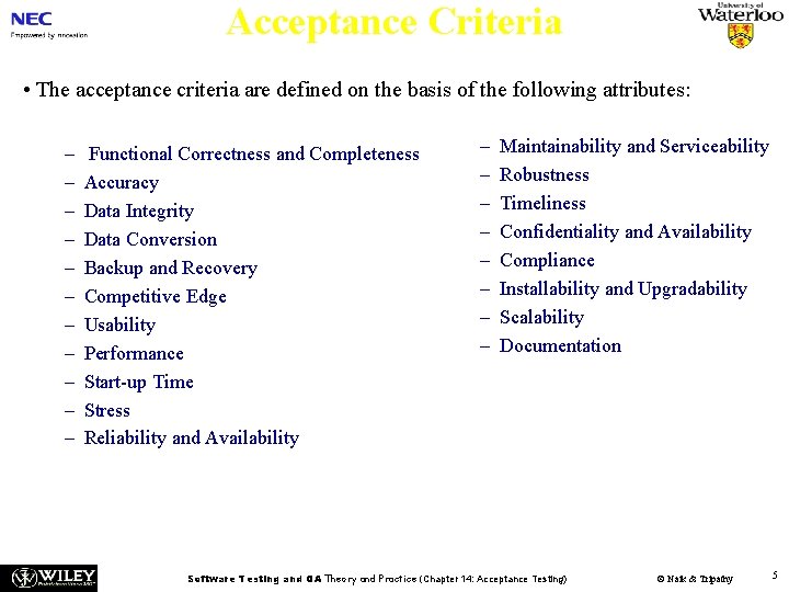 Acceptance Criteria • The acceptance criteria are defined on the basis of the following