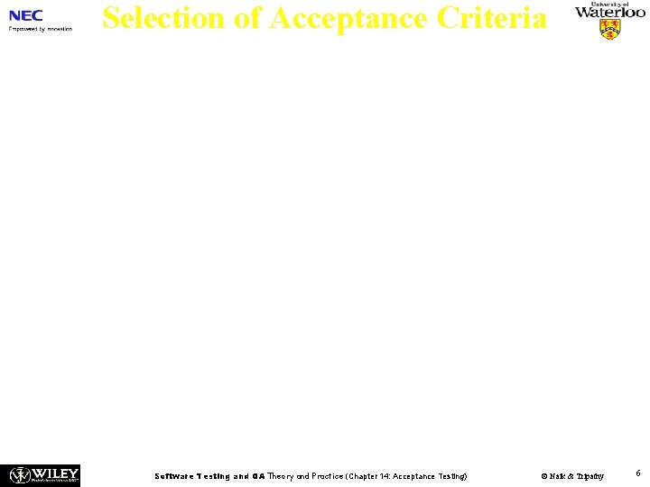 Selection of Acceptance Criteria n The acceptance criteria discussed are too many and very