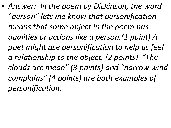  • Answer: In the poem by Dickinson, the word “person” lets me know
