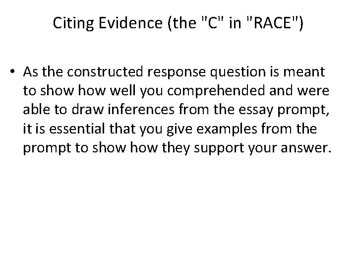 Citing Evidence (the "C" in "RACE") • As the constructed response question is meant