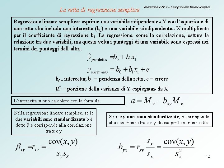 La retta di regressione semplice Esercitazione N° 2 – La regressione lineare semplice Regressione