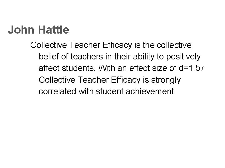 John Hattie Collective Teacher Efficacy is the collective belief of teachers in their ability