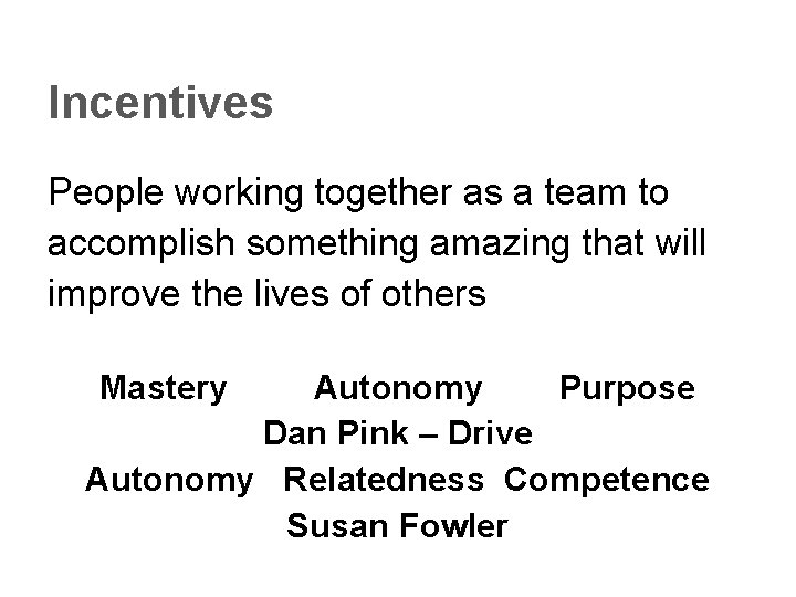 Incentives People working together as a team to accomplish something amazing that will improve