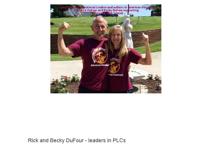 Rick and Becky Du. Four - leaders in PLCs 