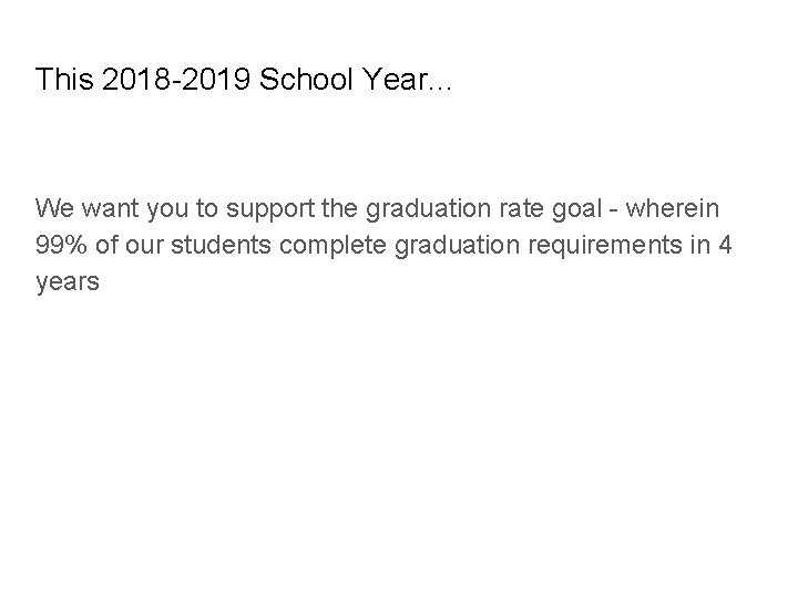 This 2018 -2019 School Year. . . We want you to support the graduation