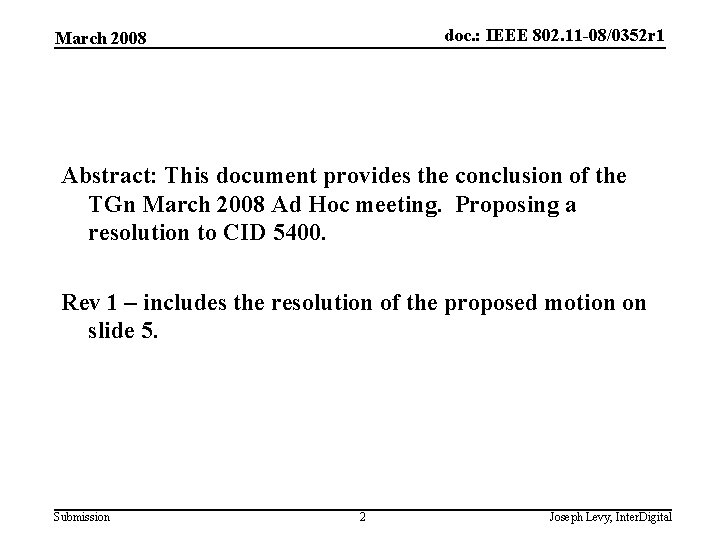doc. : IEEE 802. 11 -08/0352 r 1 March 2008 Abstract: This document provides