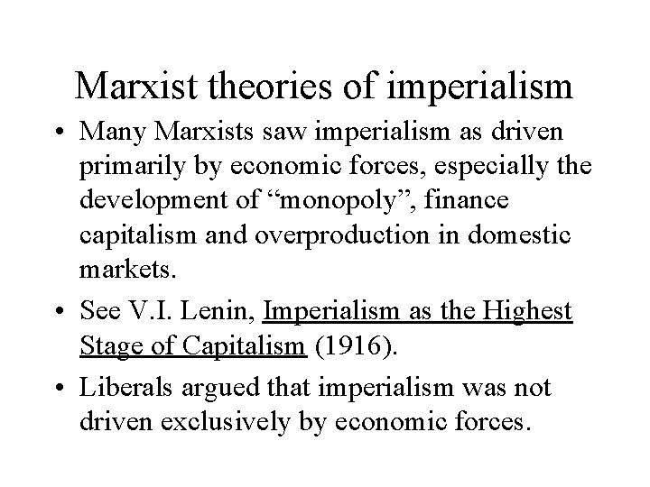 Marxist theories of imperialism • Many Marxists saw imperialism as driven primarily by economic