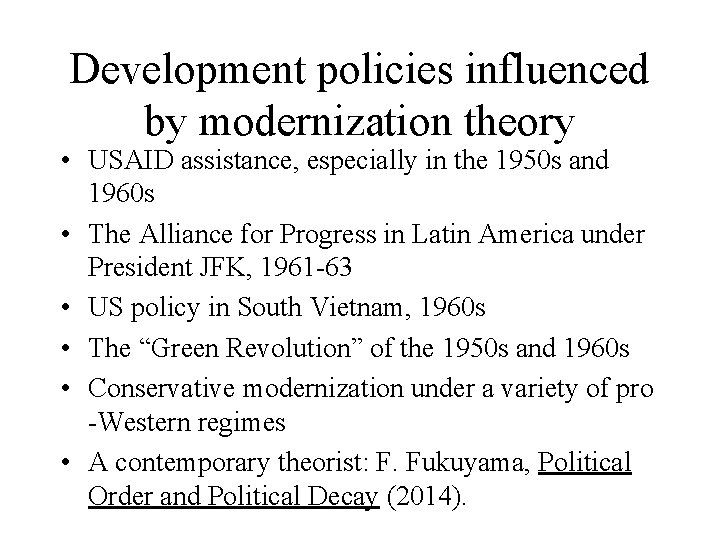 Development policies influenced by modernization theory • USAID assistance, especially in the 1950 s