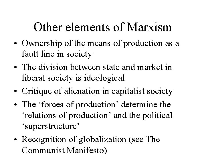 Other elements of Marxism • Ownership of the means of production as a fault