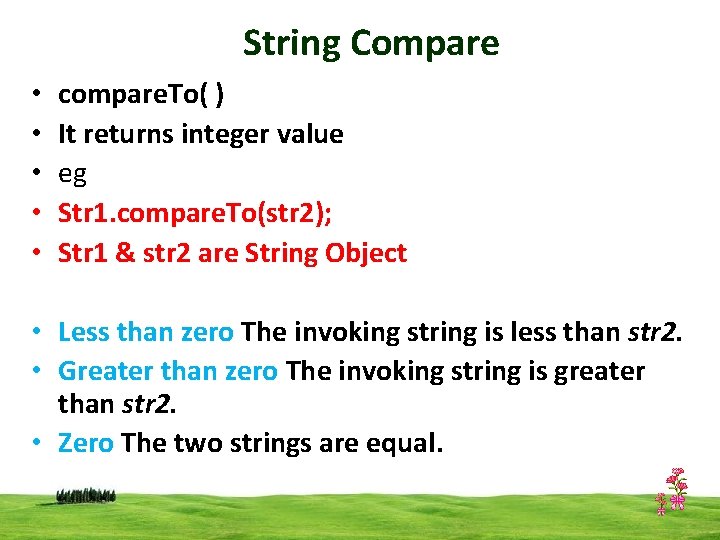 String Compare • • • compare. To( ) It returns integer value eg Str