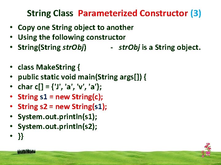 String Class Parameterized Constructor (3) • Copy one String object to another • Using