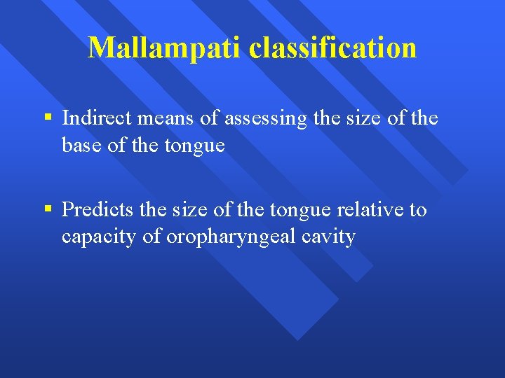 Mallampati classification § Indirect means of assessing the size of the base of the