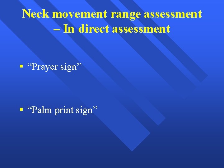 Neck movement range assessment – In direct assessment § “Prayer sign” § “Palm print