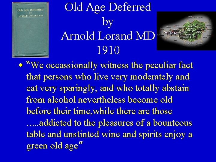 Old Age Deferred by Arnold Lorand MD 1910 • “We occassionally witness the peculiar