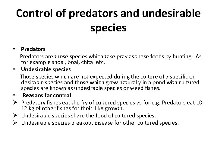Control of predators and undesirable species • Predators are those species which take pray