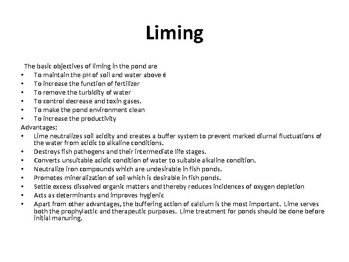 Liming The basic objectives of liming in the pond are • To maintain the
