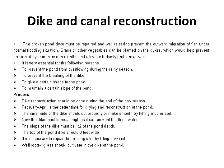 Dike and canal reconstruction • The broken pond dyke must be repaired and well