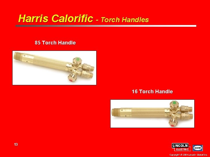 Harris Calorific - Torch Handles 85 Torch Handle 16 Torch Handle 13 Copyright 2004