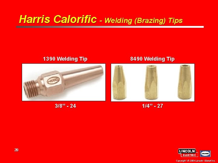 Harris Calorific - Welding (Brazing) Tips 1390 Welding Tip 8490 Welding Tip 3/8” -