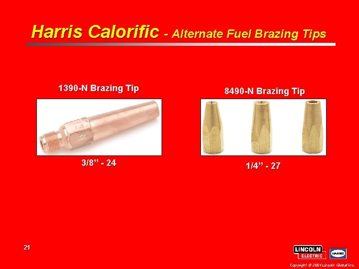 Harris Calorific - Alternate Fuel Brazing Tips 1390 -N Brazing Tip 8490 -N Brazing
