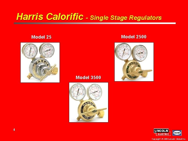 Harris Calorific - Single Stage Regulators Model 2500 Model 25 Model 3500 4 Copyright