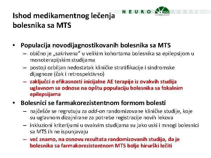 Ishod medikamentnog lečenja bolesnika sa MTS • Populacija novodijagnostikovanih bolesnika sa MTS – obično