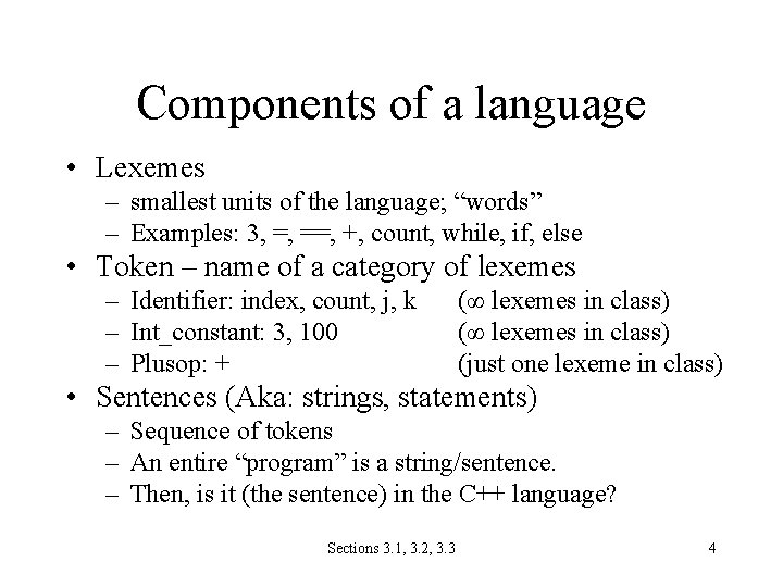 Components of a language • Lexemes – smallest units of the language; “words” –