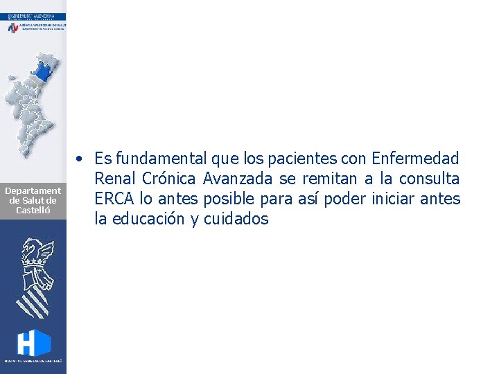 Departament de Salut de Castelló • Es fundamental que los pacientes con Enfermedad Renal