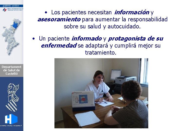  • Los pacientes necesitan información y asesoramiento para aumentar la responsabilidad sobre su