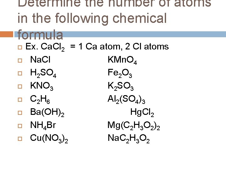 Determine the number of atoms in the following chemical formula Ex. Ca. Cl 2