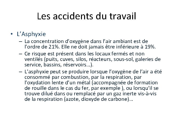 Les accidents du travail • L’Asphyxie – La concentration d’oxygène dans l’air ambiant est