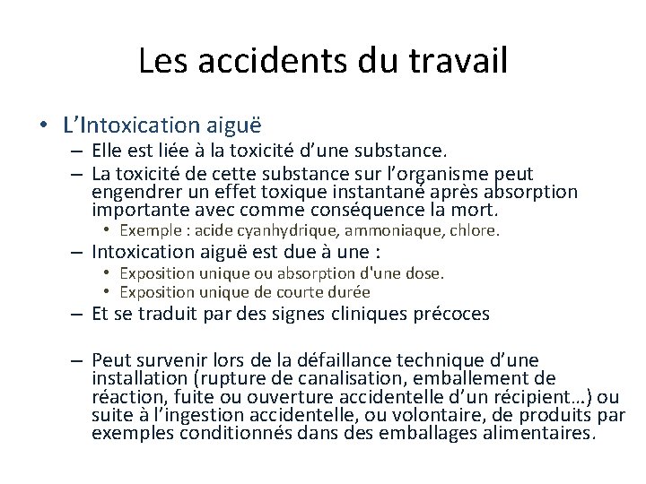 Les accidents du travail • L’Intoxication aiguë – Elle est liée à la toxicité