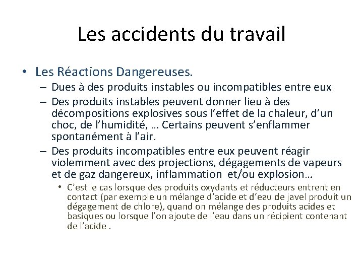 Les accidents du travail • Les Réactions Dangereuses. – Dues à des produits instables