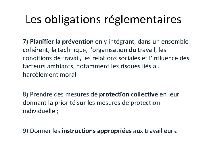 Les obligations réglementaires 7) Planifier la prévention en y intégrant, dans un ensemble cohérent,