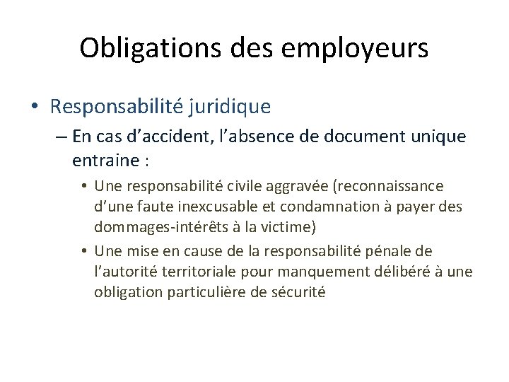 Obligations des employeurs • Responsabilité juridique – En cas d’accident, l’absence de document unique