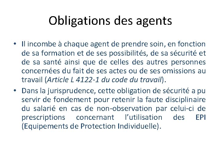 Obligations des agents • Il incombe à chaque agent de prendre soin, en fonction