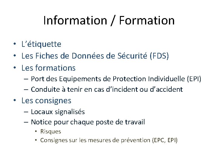 Information / Formation • L’étiquette • Les Fiches de Données de Sécurité (FDS) •