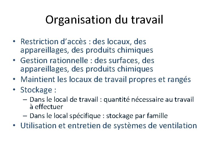 Organisation du travail • Restriction d’accès : des locaux, des appareillages, des produits chimiques