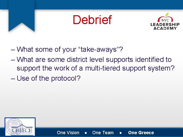 Debrief – What some of your “take-aways”? – What are some district level supports