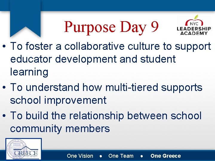 Purpose Day 9 • To foster a collaborative culture to support educator development and