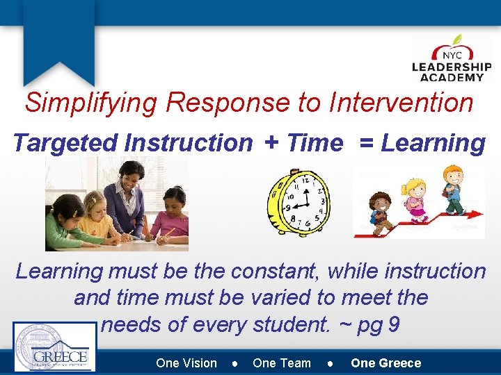 Simplifying Response to Intervention Targeted Instruction + Time = Learning must be the constant,