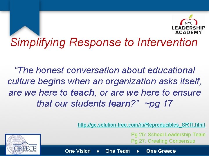 Simplifying Response to Intervention “The honest conversation about educational culture begins when an organization