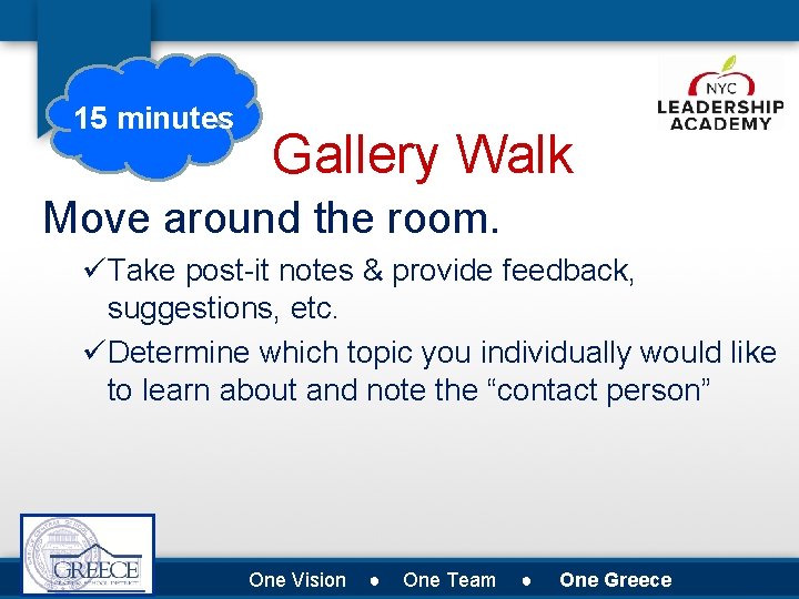 15 minutes Gallery Walk Move around the room. üTake post-it notes & provide feedback,