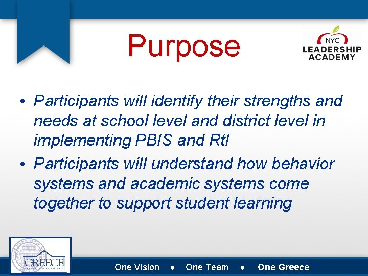 Purpose • Participants will identify their strengths and needs at school level and district