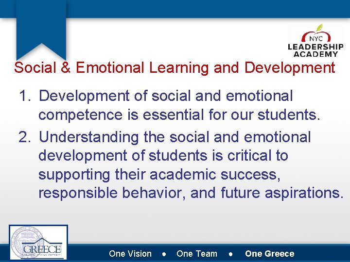 Social & Emotional Learning and Development 1. Development of social and emotional competence is