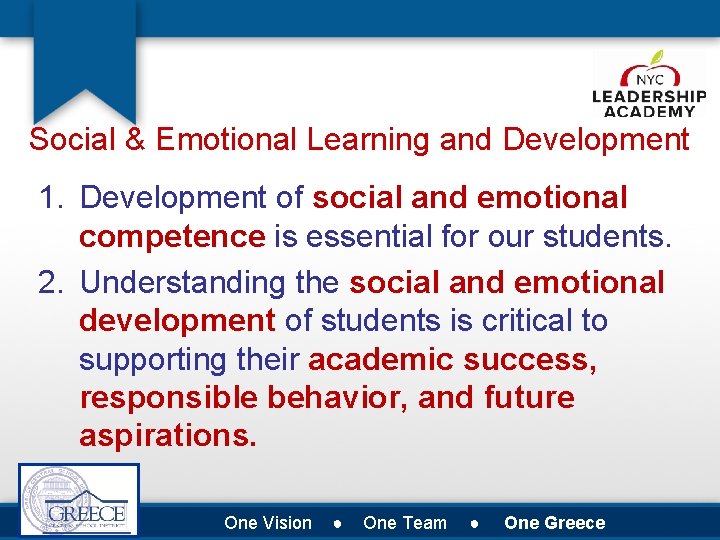 Social & Emotional Learning and Development 1. Development of social and emotional competence is