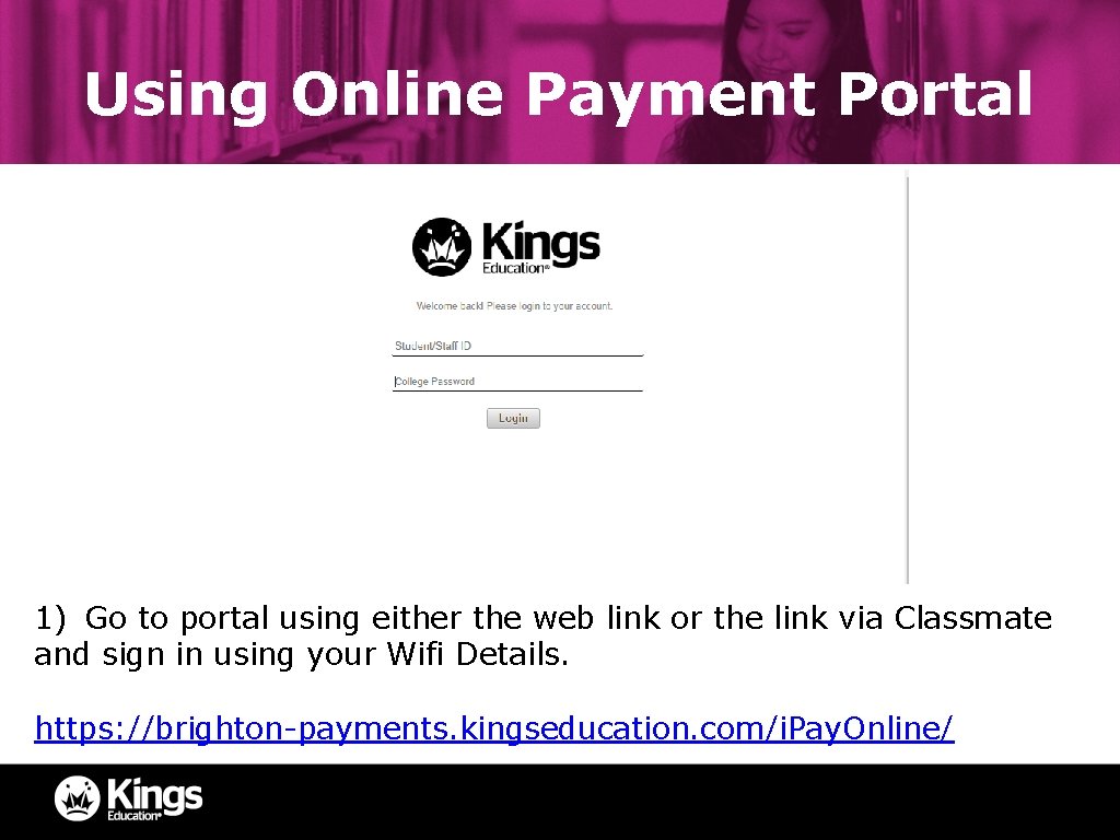 Using Online Payment Portal 1) Go to portal using either the web link or
