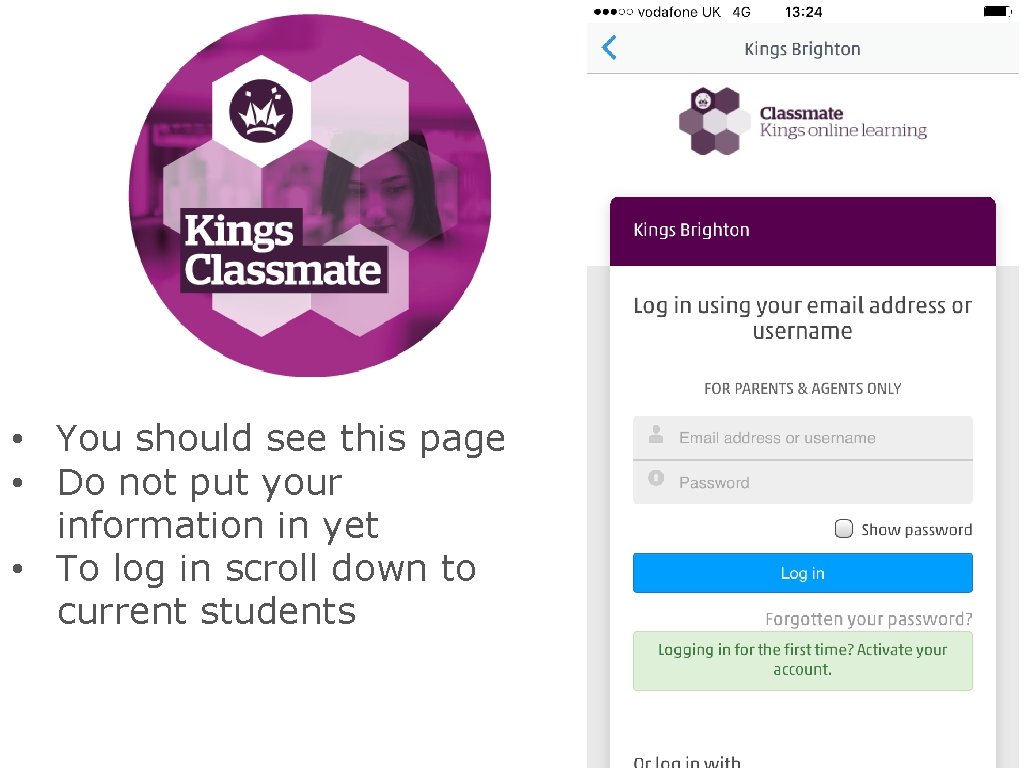 CLASSMATE • You should see this page • Do not put your information in